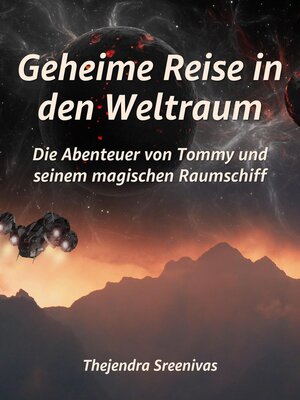 cover image of Geheime Reise in den Weltraum--Die Abenteuer von Tommy und seinem magischen Raumschiff